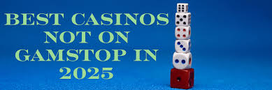 Exploring Casinos That Are Not on GamStop